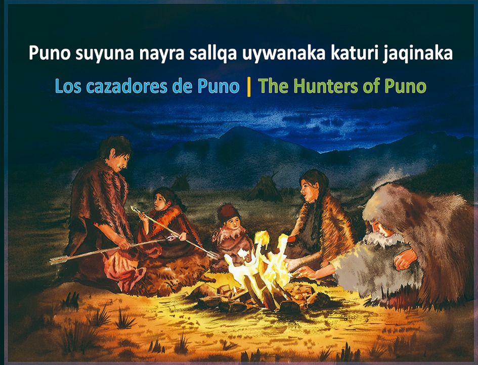Puno suyuna nayra sallqa uywanaka katuri jaqinaka = Los cazadores de Puno = The hunters of Puno